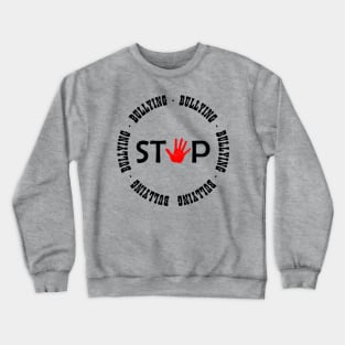 Stop Bullying - 04 Crewneck Sweatshirt